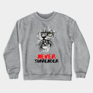 Never Surrender Crewneck Sweatshirt